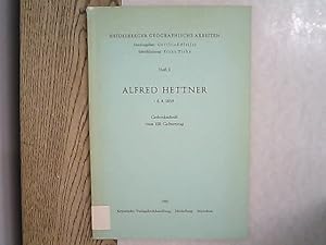 Bild des Verkufers fr Alfred Hettner : * 6.8. 1859. Gedenkschrift zum 100. Geburtstag. Heidelberger geographische Arbeiten ; Heft 6. zum Verkauf von Antiquariat Bookfarm