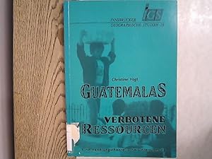 Bild des Verkufers fr Guatemalas verbotene Ressourcen : eine handlungstheoretische Untersuchung. Innsbrucker geographische Studien ; Bd. 29. zum Verkauf von Antiquariat Bookfarm