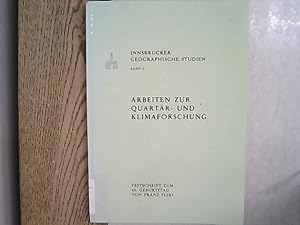 Bild des Verkufers fr Arbeiten zur Quartr- und Klimaforschung : Festschrift zum 65. Geburtstag von Franz Fliri. Innsbrucker geographische Studien ; Bd. 8. zum Verkauf von Antiquariat Bookfarm