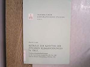 Bild des Verkufers fr Beitrge zur Kenntnis der jngeren Klimanderungen in Tirol : Niederschlagsbeobachtungen an der Universitt Innsbruck 1891 - 1985 und im Kloster Marienberg 1858 - 1985. Innsbrucker geographische Studien ; Bd. 15. zum Verkauf von Antiquariat Bookfarm