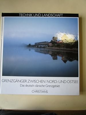 Bild des Verkufers fr Grenzgnger zwischen Nord- und Ostsee. Das deutsch-dnische Grenzgebiet. zum Verkauf von Antiquariat Gisa Hinrichsen