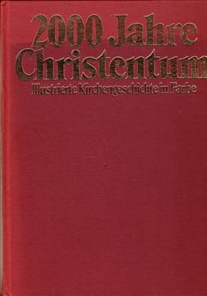 Zweitausend Jahre Christentum. Illustrierte. Kirchengeschichte in Farbe.