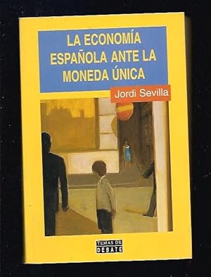 ECONOMIA ESPAÑOLA ANTE LA MONEDA UNICA - LA