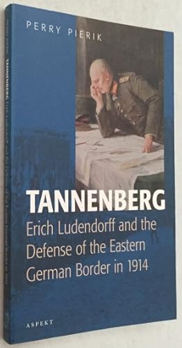 Tannenberg. Erich Ludendorff and the defense of the Eastern German border in 1914