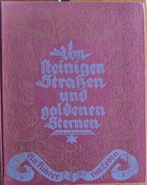 Von steinigen Straßen und goldenen Sternen : Ein Führer ins Leben.Hrsg. Wilibald Ulbricht. Ausg. ...