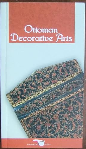 Seller image for Ottoman Decorative Arts. : Handbook Series - 8. for sale by Antiquariat Blschke