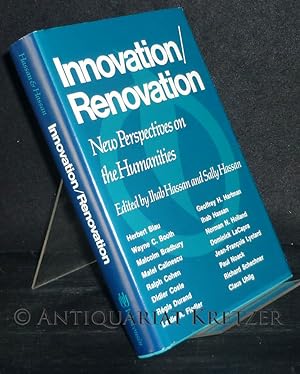 Innovation / Renovation. New Perspectives on the Humanities. Edited by Ihab Hassan un Sally Hassa...