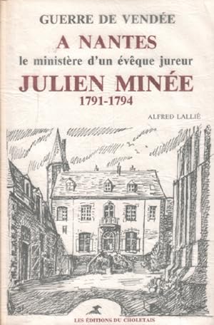 Seller image for Guerre de vende a nantes le ministere d'un eveque jureur : julien mine 1971-1794 for sale by librairie philippe arnaiz