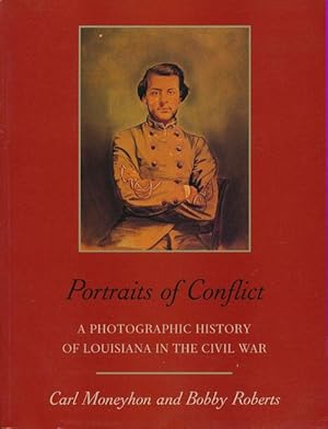 Imagen del vendedor de Portraits of Conflict A Photographic History of Louisiana in the Civil War a la venta por Good Books In The Woods