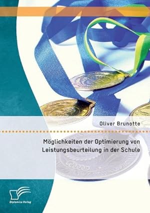 Seller image for Mglichkeiten der Optimierung von Leistungsbeurteilung in der Schule for sale by BuchWeltWeit Ludwig Meier e.K.