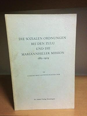 Die Sozialen Ordnungen bei den Zulu und die Mariannhiller Mission 1882-1909