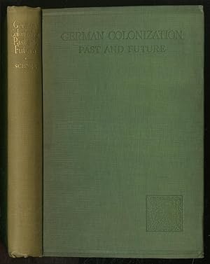 Imagen del vendedor de German Colonization Past and Future: The Truth about the German Colonies a la venta por Between the Covers-Rare Books, Inc. ABAA