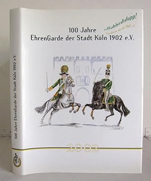 100 Jahre EhrenGarde der Stadt Köln 1902 e. V.