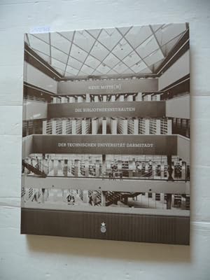 Immagine del venditore per Neue Mitte(n) : die Bibliotheksneubauten der Technischen Universitt Darmstadt venduto da Gebrauchtbcherlogistik  H.J. Lauterbach