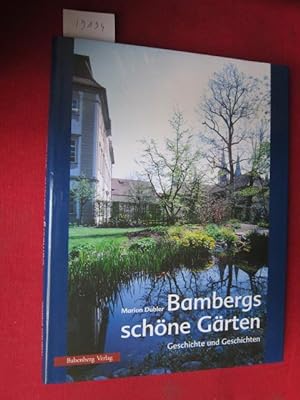 Bambergs schöne Gärten. Geschichte und Geschichten.