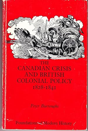 Seller image for The Canadian Crisis and British Colonial Policy 1828-1841 for sale by John Thompson