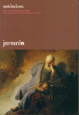 Bild des Verkufers fr Jeremia. Entdecken: Lese- und Arbeitsbuch zur Bibel. zum Verkauf von Antiquariat Jenischek