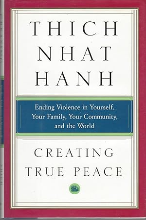 Creating True Peace Ending Violence in Yourself, Your Family, Your Community, and the World