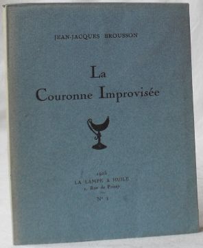 La couronne improvisee. (= Collection La Lampe a Huile. No. 1). Numeriertes und signiertes Exempl...
