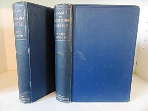 The Annals of Covent Garden Theatre from 1732 to 1897. in 2 Volumes