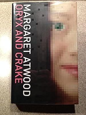 Oryx and Crake: A Novel (Atwood, Margaret Eleanor)