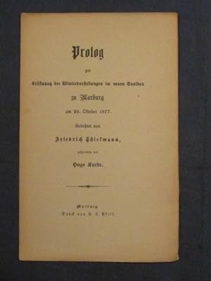 Prolog zur Eröffnung der Wintervorstellungen im neuen Saalbau zu Marburg am 28. Oktober 1877. Ged...