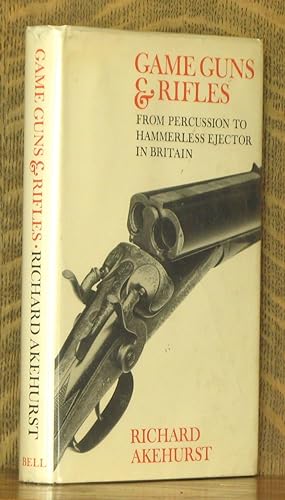 GAME GUNS AND RIFLES, PERCUSSION TO HAMMERLESS EJECTOR IN BRITAIN