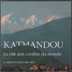Katmandou : La cité aux confins du monde