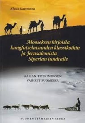 Mooseksen kirjoista kungfutselaisuuden klassikoihin ja Jerusalemista Siperian tundralle: Aasian-t...