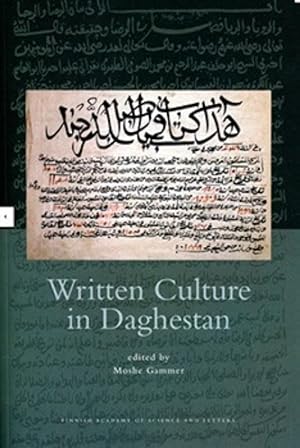 Written Culture In Daghestan. Moshe Gammer. Suomen akatemia