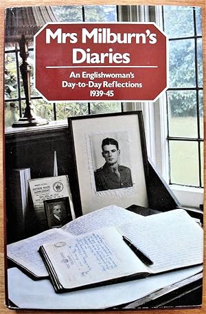 Mrs. Milburn's Diary. An Englishwoman's Day-to-Day Reflections 1939-1949