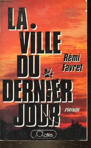 Bild des Verkufers fr LA VILLE DU DERNIER JOUR zum Verkauf von Le-Livre