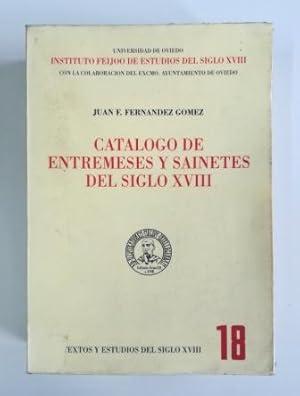 CATÁLOGO DE ENTREMESES Y SAINETES DEL SIGLO XVIII