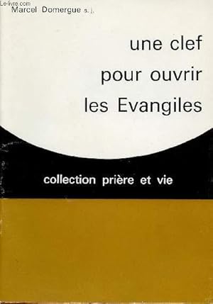 Seller image for UNE CLEF POUR OUVRIR LES EVANGILES for sale by Le-Livre