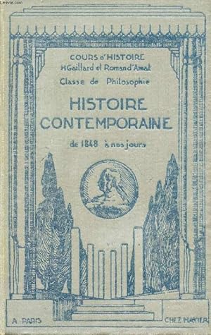 Imagen del vendedor de HISTOIRE CONTEMPORAINE (DE 1848 A NOS JOURS), CLASSE DE PHILOSOPHIE a la venta por Le-Livre