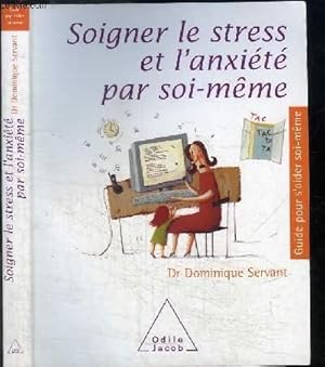 Bild des Verkufers fr SOIGNER LE STRESS ET L'ANXIETE PAR SOI-MEME zum Verkauf von Le-Livre
