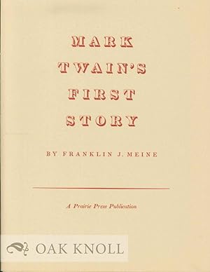 Image du vendeur pour MARK TWAIN'S FIRST STORY mis en vente par Oak Knoll Books, ABAA, ILAB