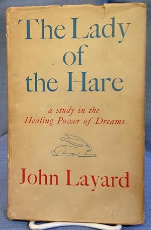 Seller image for The Lady of the Hare. A Study in the Healing Power of Dreams. for sale by Bryn Mawr Bookstore