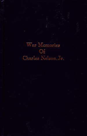 Imagen del vendedor de War Memories of Charles Nelson, Jr. a la venta por Cat's Cradle Books