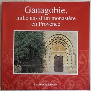 Ganagobie, mille ans d'un monastère en Provence ; Les Alpes de Lumière ; 120-121