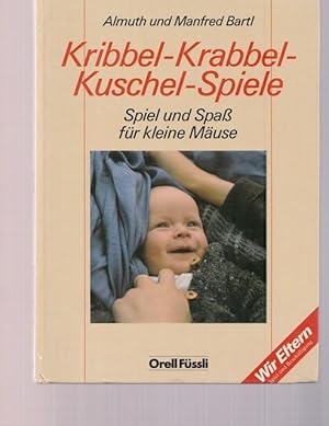Immagine del venditore per Kribbel - Krabbel - Kuschel - Spiele. Spiel und Spa fr kleine Mue. venduto da Ant. Abrechnungs- und Forstservice ISHGW