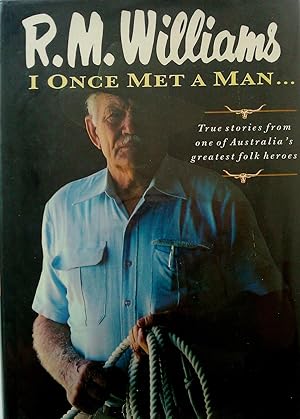 Seller image for I Once Met a Man.: True Stories from One of Australia's Greatest Folk Heroes for sale by Banfield House Booksellers