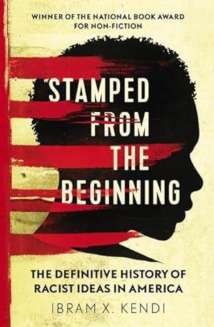 Imagen del vendedor de Stamped from the Beginning : The Definitive History of Racist Ideas in America a la venta por AHA-BUCH GmbH
