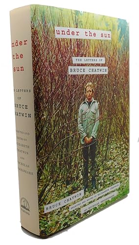 Seller image for UNDER THE SUN The Letters of Bruce Chatwin for sale by Rare Book Cellar