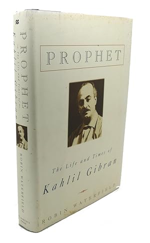 Seller image for PROPHET : The Life and Times of Kahlil Gibran for sale by Rare Book Cellar