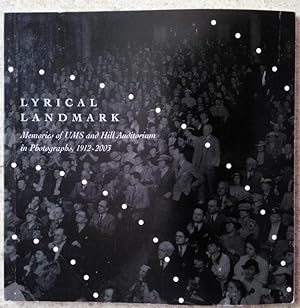 Lyrical Landmark: Memories of UMS and Hill Auditorium in Photographs, 1912-2003