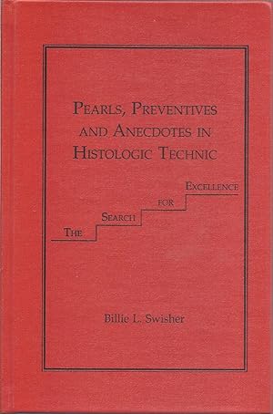 Pearls, Preventives, and Anecdotes in Histologic Technic