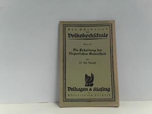 Image du vendeur pour Die Erhaltung der Krperlichen Gesundheit (Die Bcherei der Volkshochschule. Bd. 24) mis en vente par ABC Versand e.K.