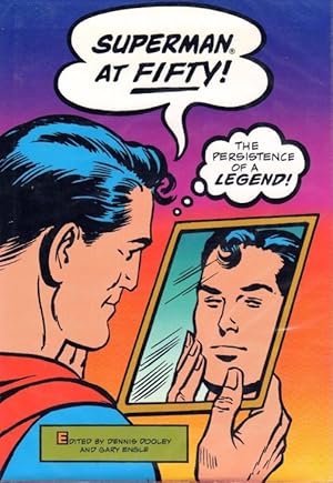 Superman at Fifty: The Persistence of a Legend
