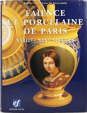 Faïence et Porcelaine de Paris XVIIIe - XIXe Siècles